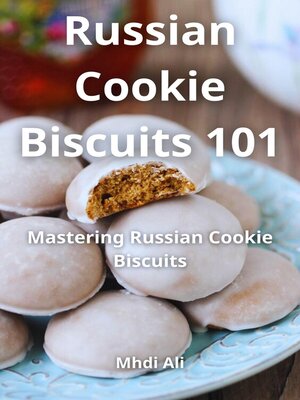 cover image of Russian Cookie Biscuits 101